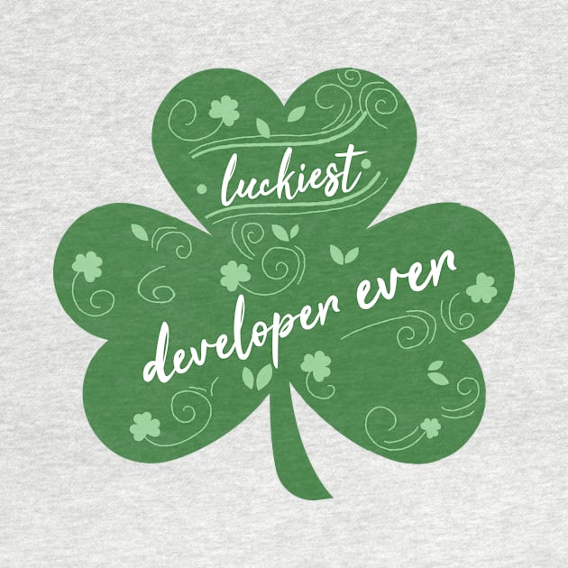 Luckiest developer Ever, St Patrick Day Gift for developer by yassinebd